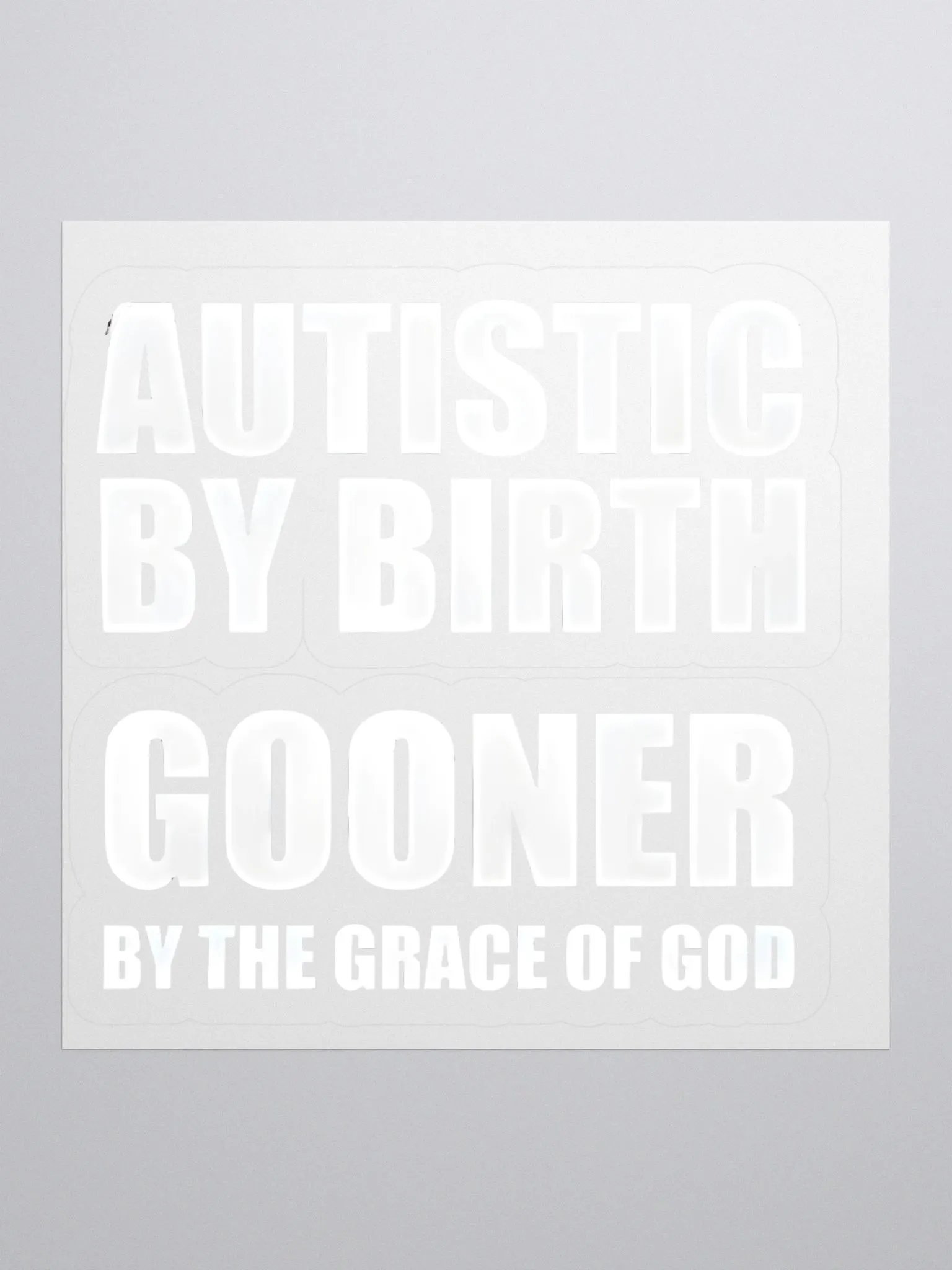 Autistic By Birth Gooner By The Grace Of God Sticker product image (1)