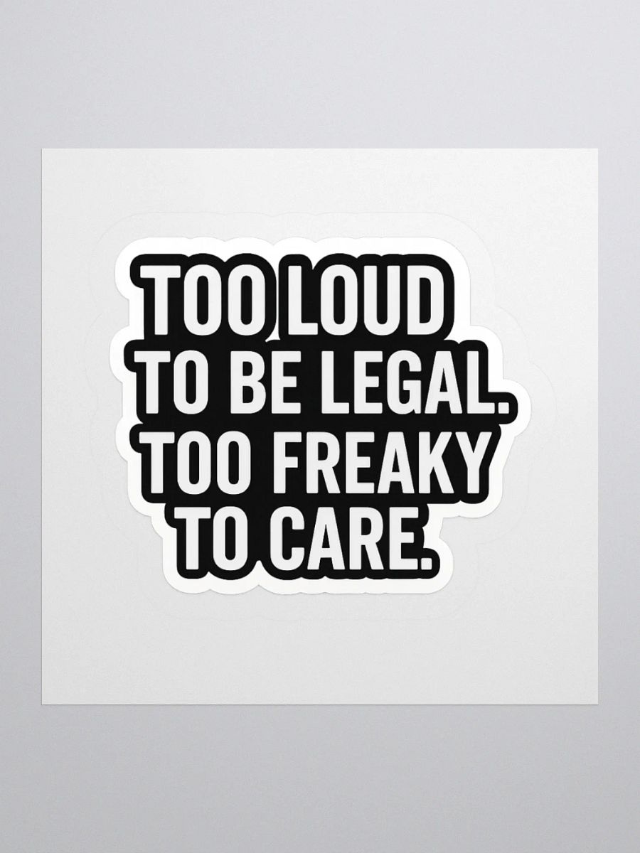 Too loud to be legal sticker product image (1)