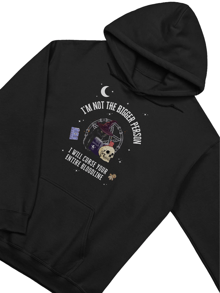 I'm Not Bigger Person I Will Curse Your Entire Bloodline Hoodie product image (2)