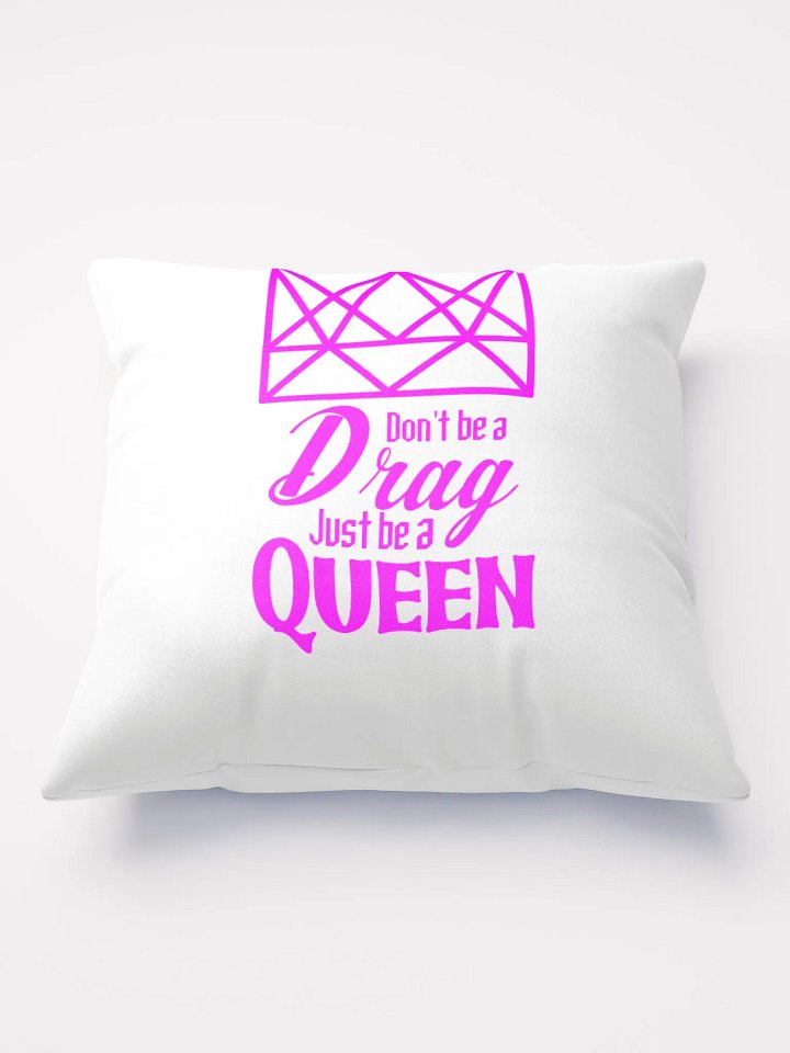 Don't be a Drag Throw Pillow - Pink product image (1)