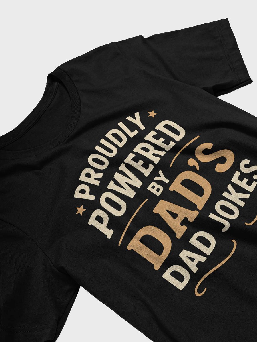 Proudly Powered by Dad’s Dad Jokes Super-Soft Tee product image (9)