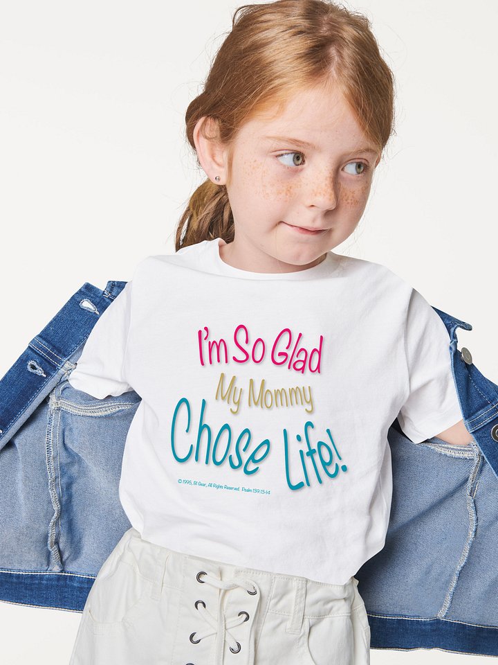 Kids Pro-Life T-Shirt | I’m So Glad My Mommy Chose Life Shirt | Christian Baby Toddler Tee | Conservative Family Gift | Baby Shower Shirt product image (2)