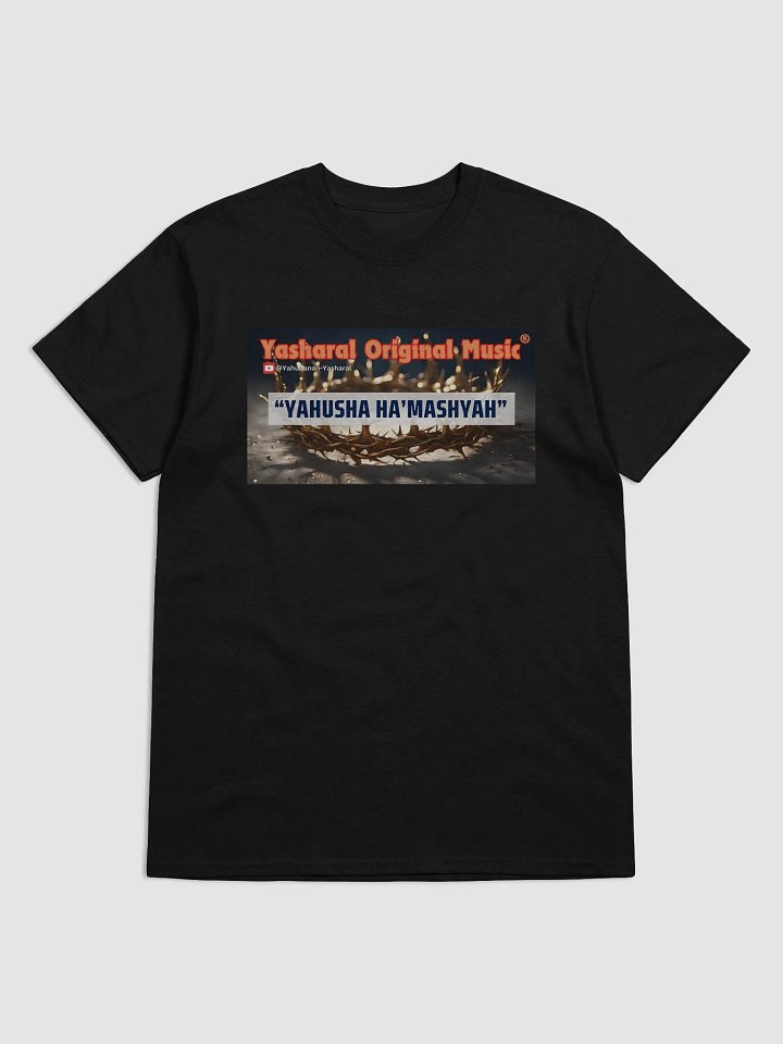Yasharal Original Music: YAHUSHA Ha'Mashyah | T-Shirt product image (1)