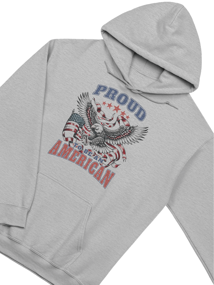 Proud to Be an American Hoodie | Patriotic USA Flag Eagle Shirt for Men & Women product image (1)