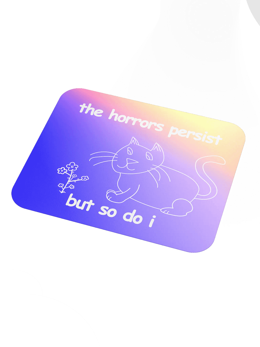 The Horrors Persist, But So Do I. Mouse Pad product image (3)