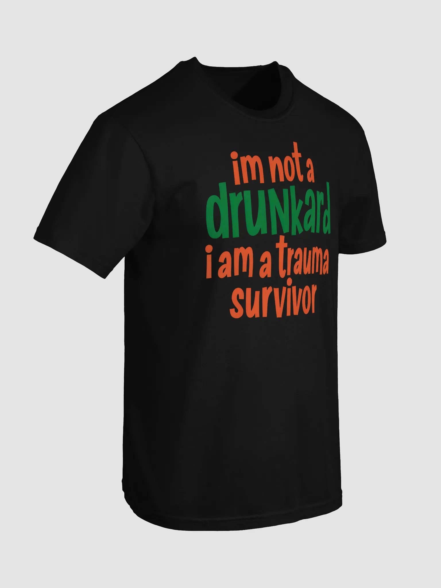 I'm Not a Drunkard, I'm a Trauma Survivor Graphic T-Shirt – Mental Health Awareness Tee, Unisex Inspirational Shirt product image (67)