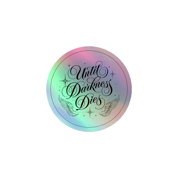 Until Darkness Dies (wings design) Holographic Sticker product image (1)