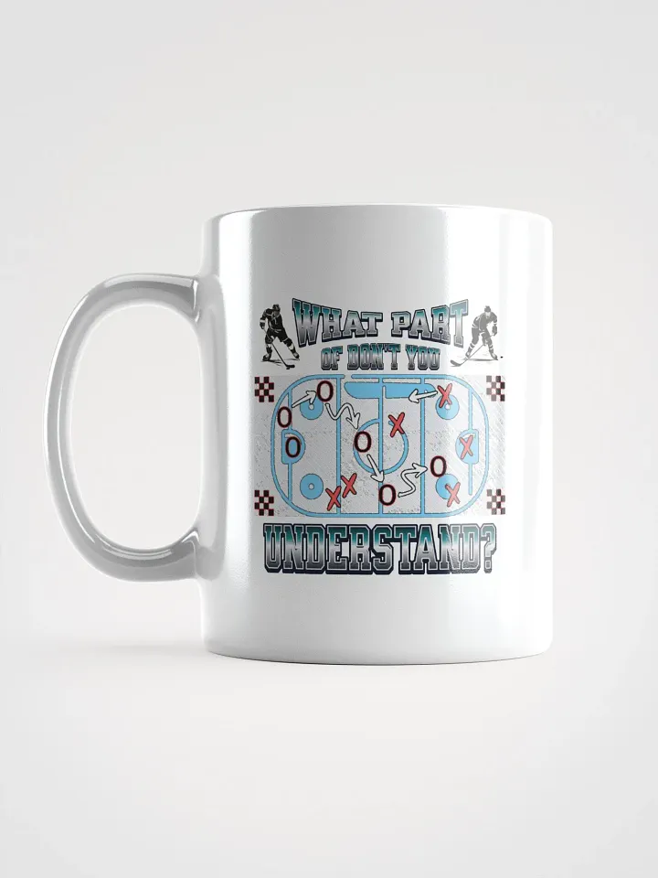 What Part Of Dont You Understand? Hockey Dynamic Strategy Mug product image (1)