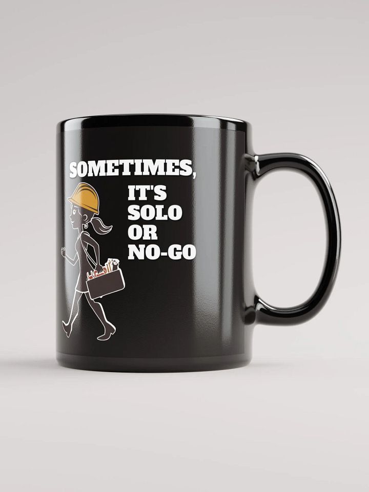Sometimes, It's Solo or No-Go - Inspirational Black Coffee Mug product image (4)