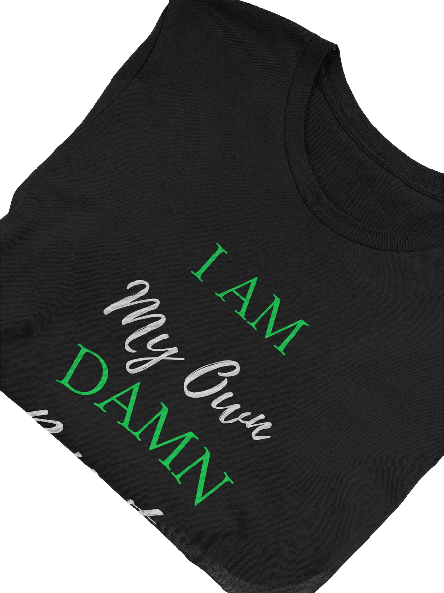 I Am My Own DAMN Priority – Statement Tee product image (5)