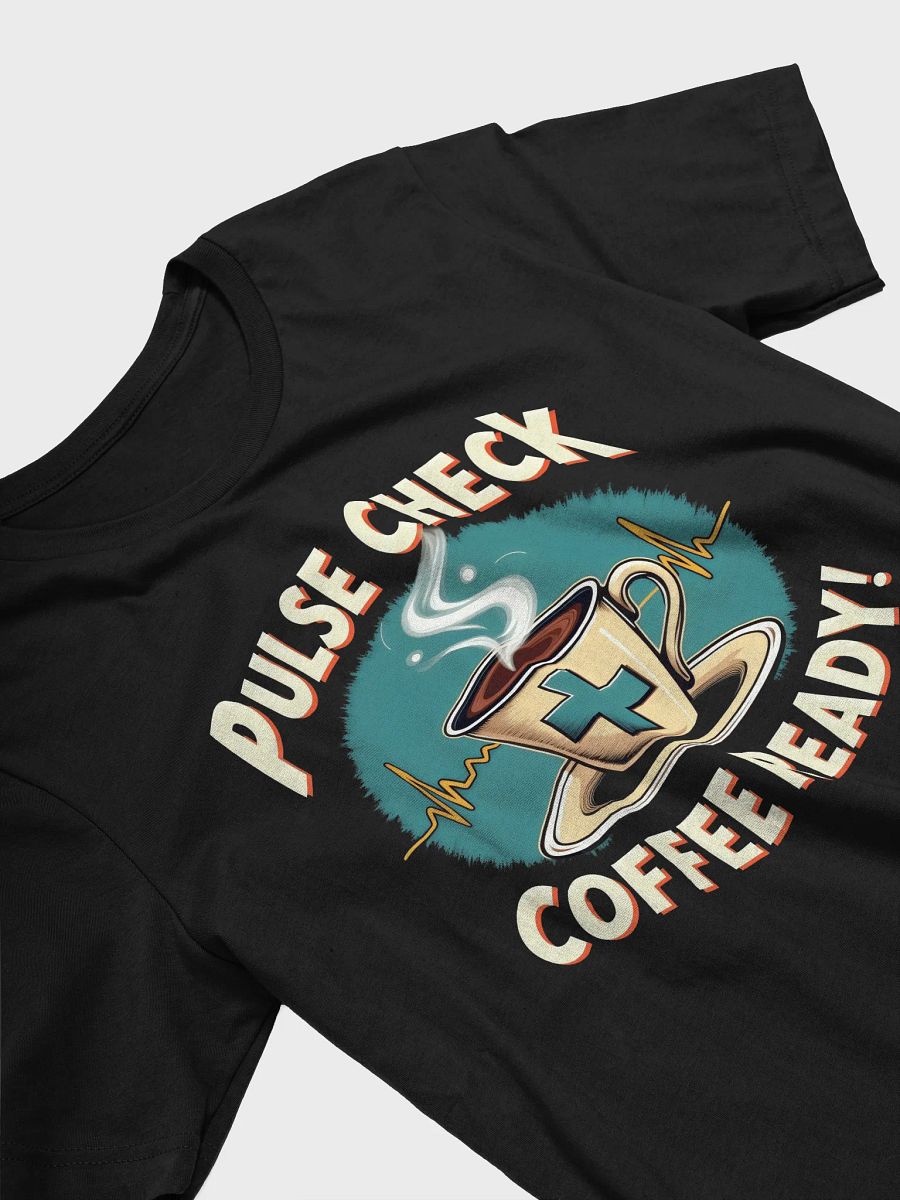 Pulse Check Coffee Ready! Cartoon T-Shirt product image (33)