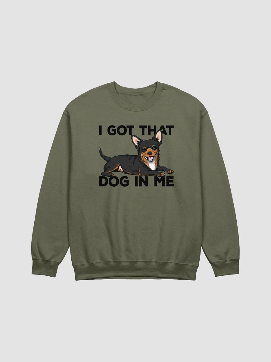 I Got That Dog in Me Sweatshirt of a Chihuahua(Tricolor) | Funny Shirt for Chihuahua Paw-rents product image (15)
