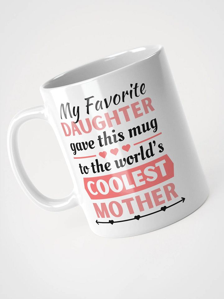 From Favorite Daughter to Coolest Mother - Mothers' Day Mugs product image (2)