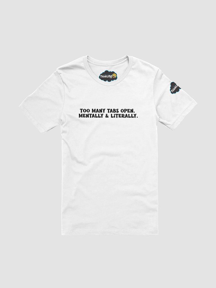 Too Many Tabs – Black Text (Light Shirt) product image (1)