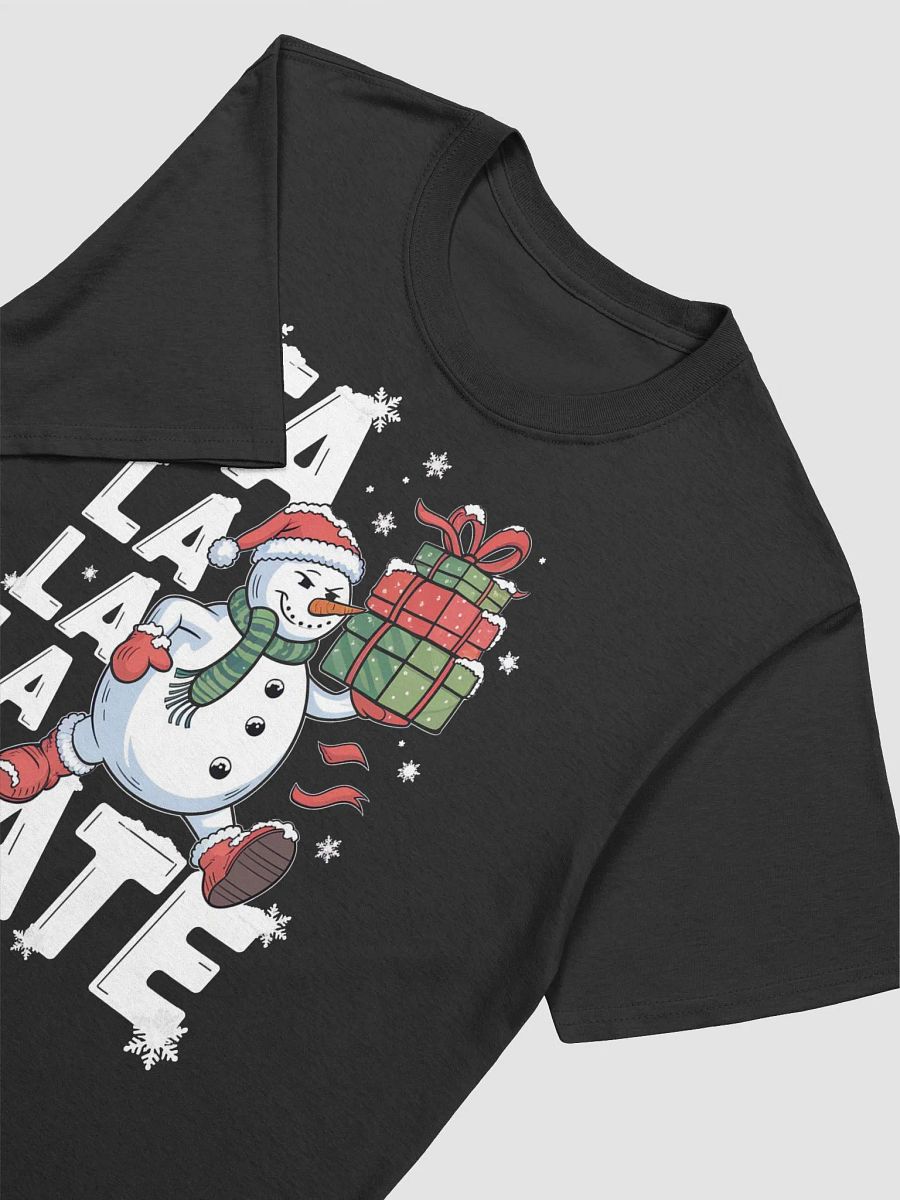 Fa La La Late Snowman Christmas T-Shirt | Funny Holiday Quote Tee | Festive Christmas Party Shirt product image (3)