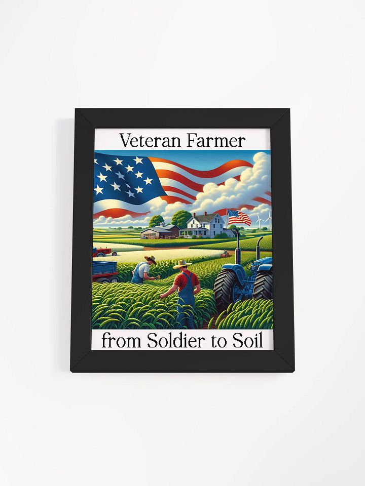 Veteran Farmer: From Soldier to Soil Framed Poster | From Combat to Crops | Serving on the Soil | Farm Life, Veteran Strong | Patriotism and Farming | Rooted in Service | Farming with Honor product image (1)