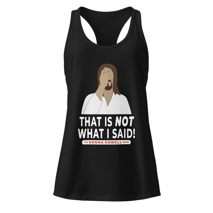 "That Is NOT What I Said" Jesus Facepalm Racerback Tank product image (1)