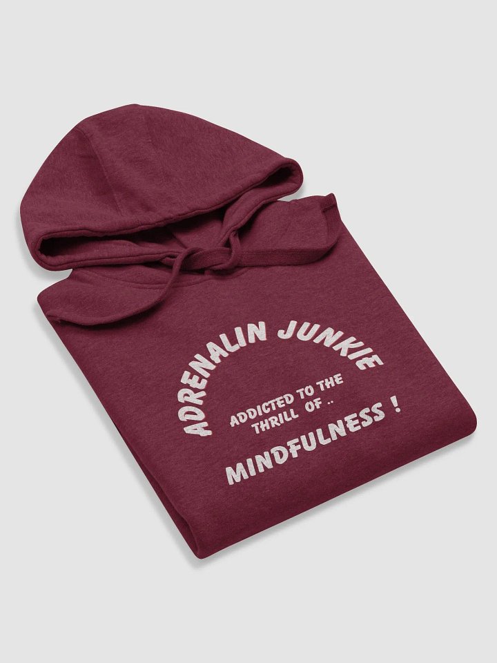 Adrenalin Junkie Mindfulness Hoodie product image (1)