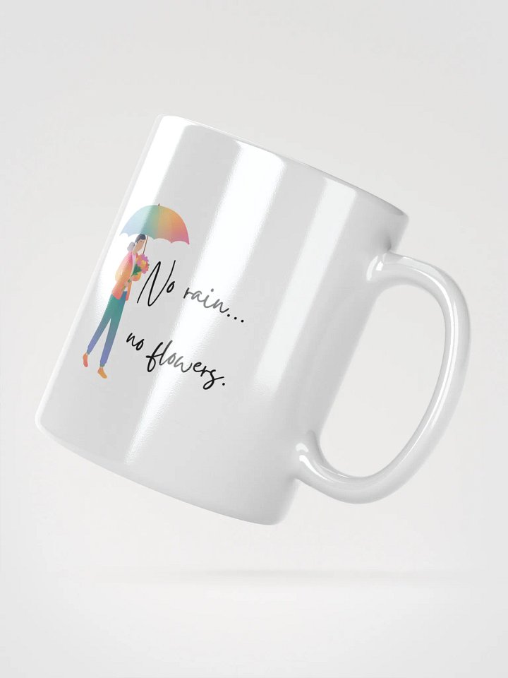 No Rain, No Flowers Mug product image (6)