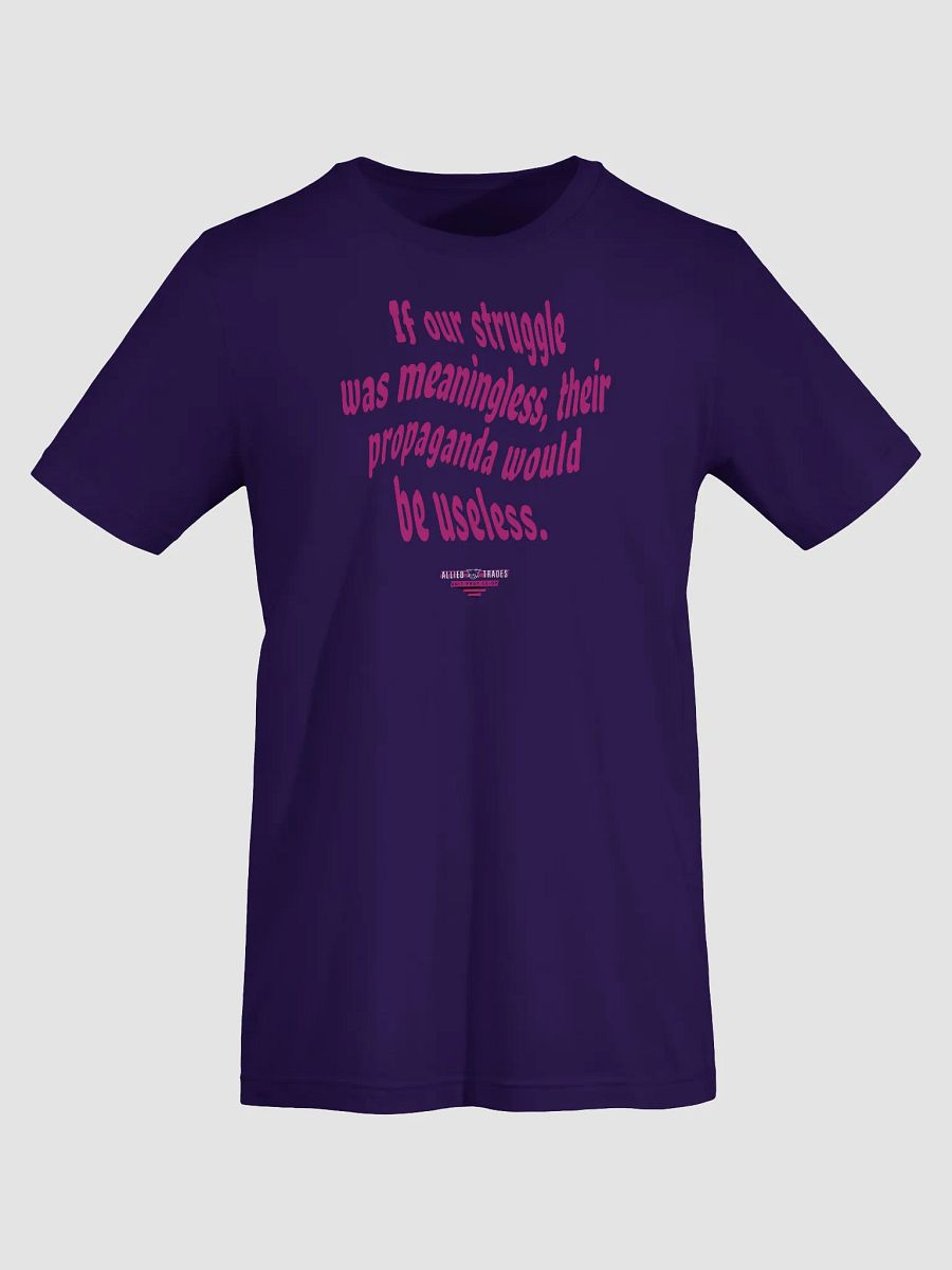 If Struggle Was Meaningless Propaganda Would Be Useless product image (3)