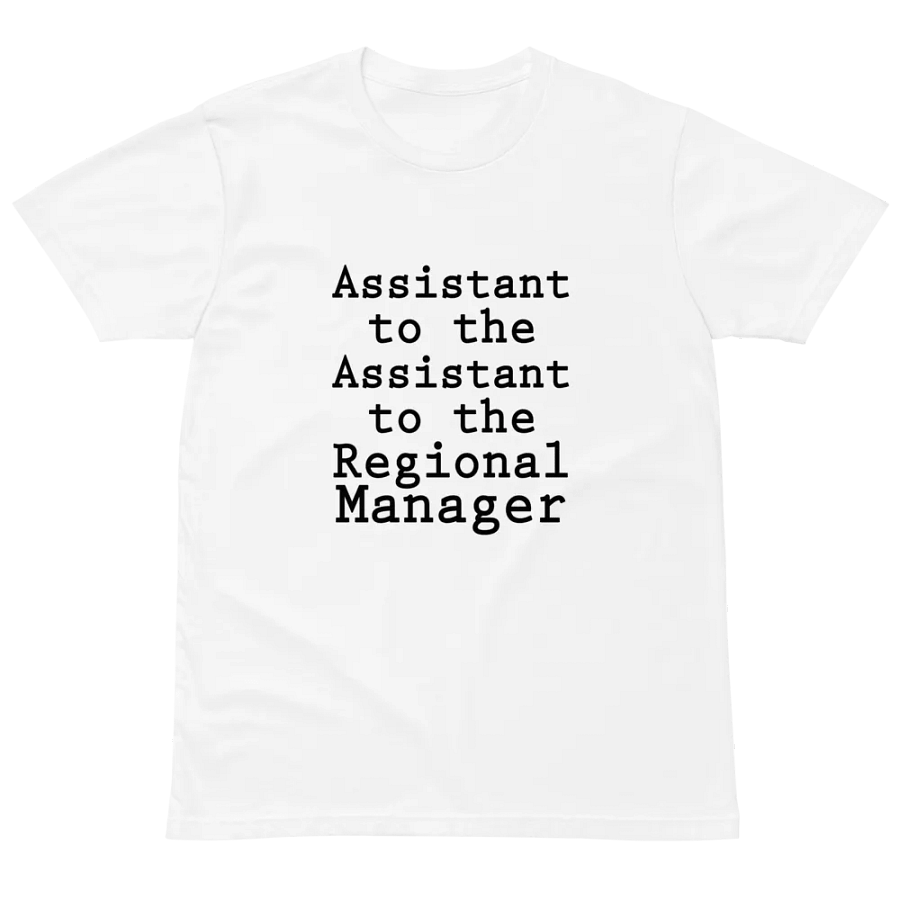 Assistant to the Assistant to the Regional Manager Family Unisex Premium T-Shirt product image (2)