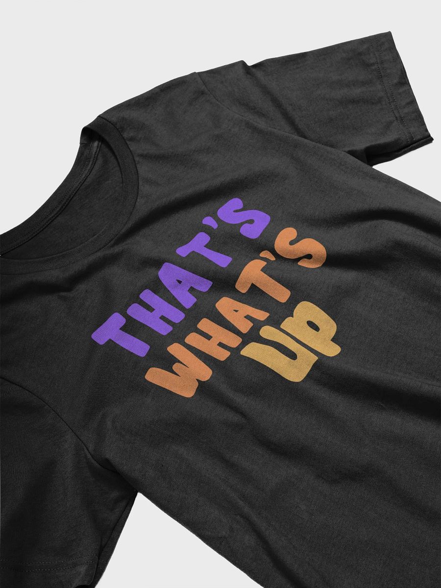 That's What's Up - T-Shirt product image (3)