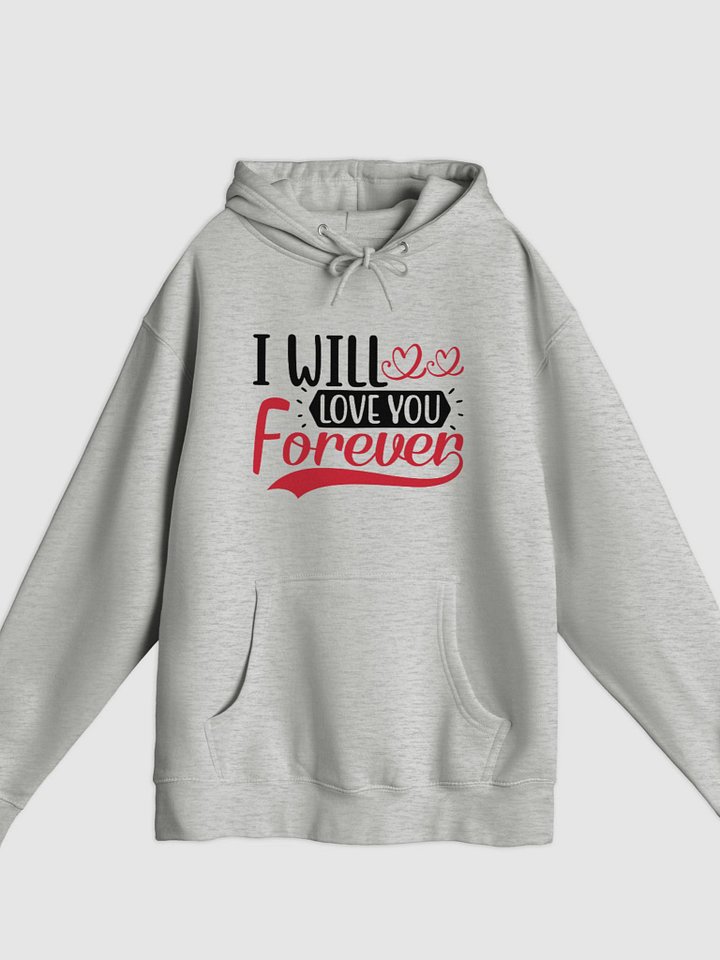 I Will Love You Forever Pullover Hoodie (Front Only, Black Text) product image (1)