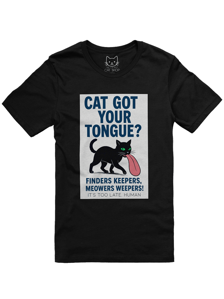 Cat Got Your Tongue? Unisex T-Shirt product image (1)