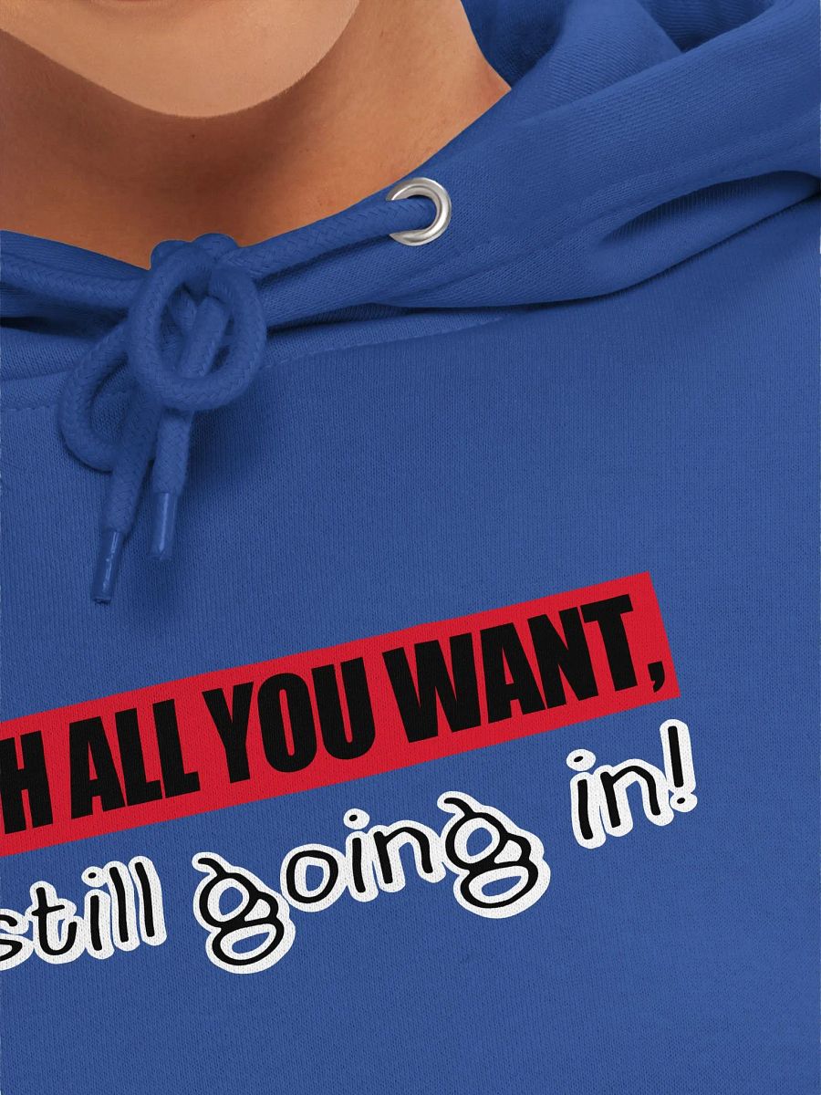 Clench All You Want It’s Still Going In Hoodie product image (4)