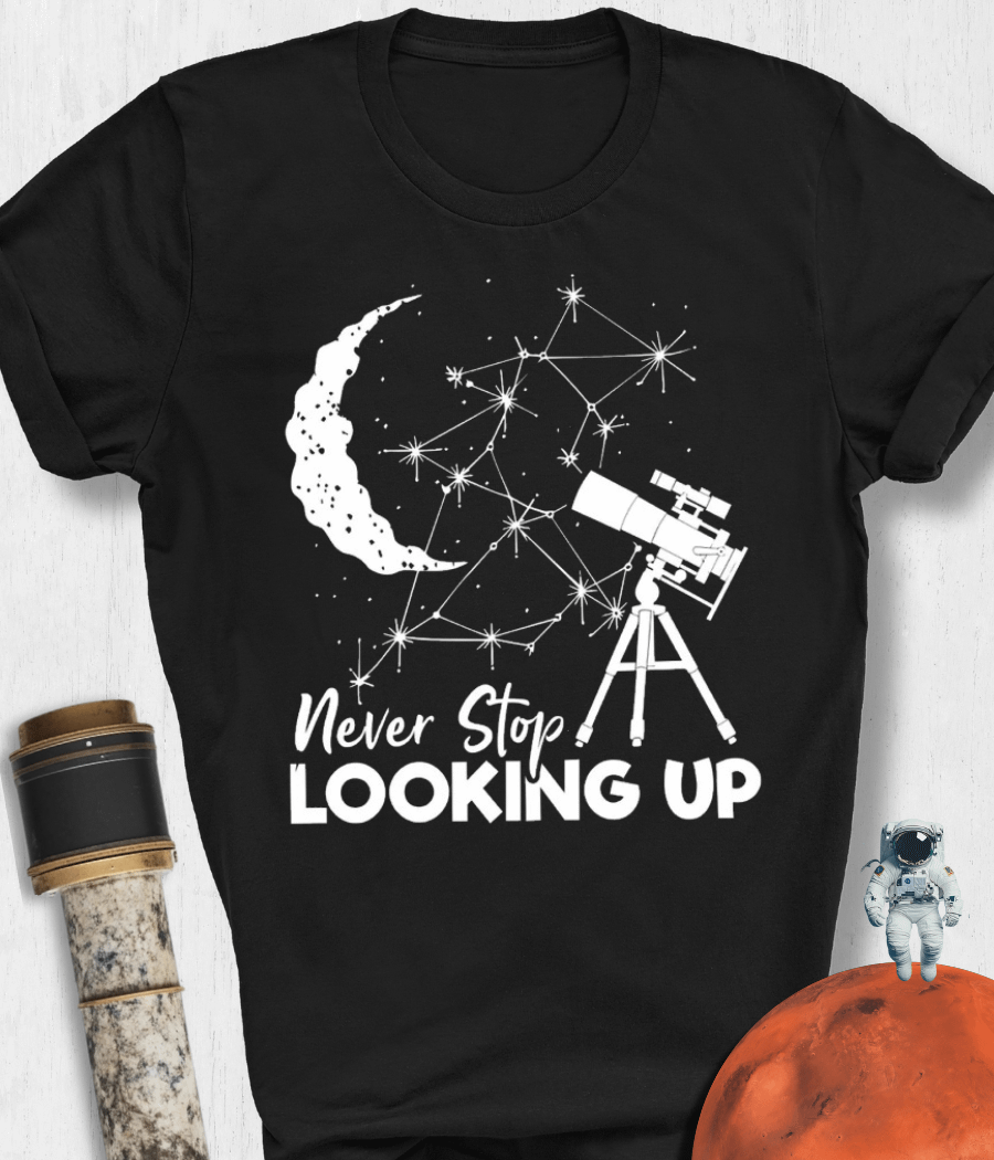 Never Stop Looking Up T-Shirt product image (4)