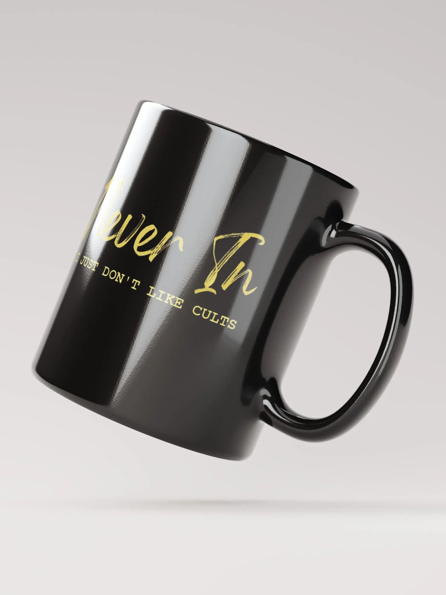Never In - I Just Don't Like Cults Mug product image (5)