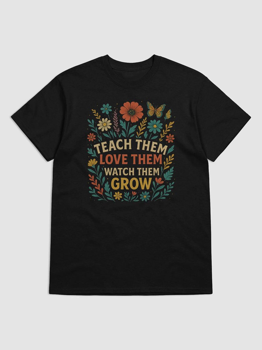 Teach Them, Love Them, Watch Them Grow – Colorful Floral Teacher Design product image (1)