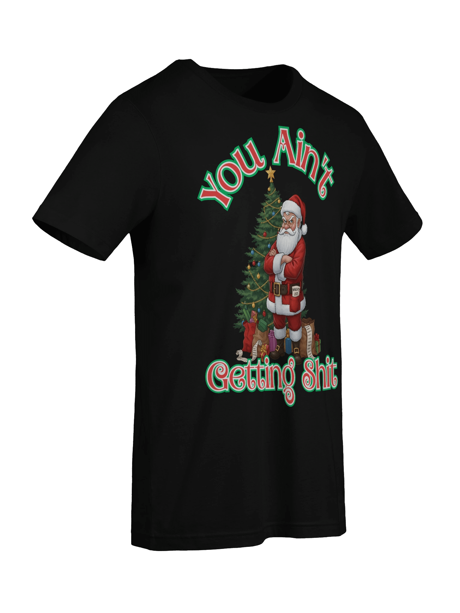 Unisex Funny Christmas Shirt – Grumpy Santa “You Ain’t Getting Sh*t” Tee | Naughty List Shirt | Sarcastic Holiday Gift | Adult Christmas Humor T-Shirt product image (9)
