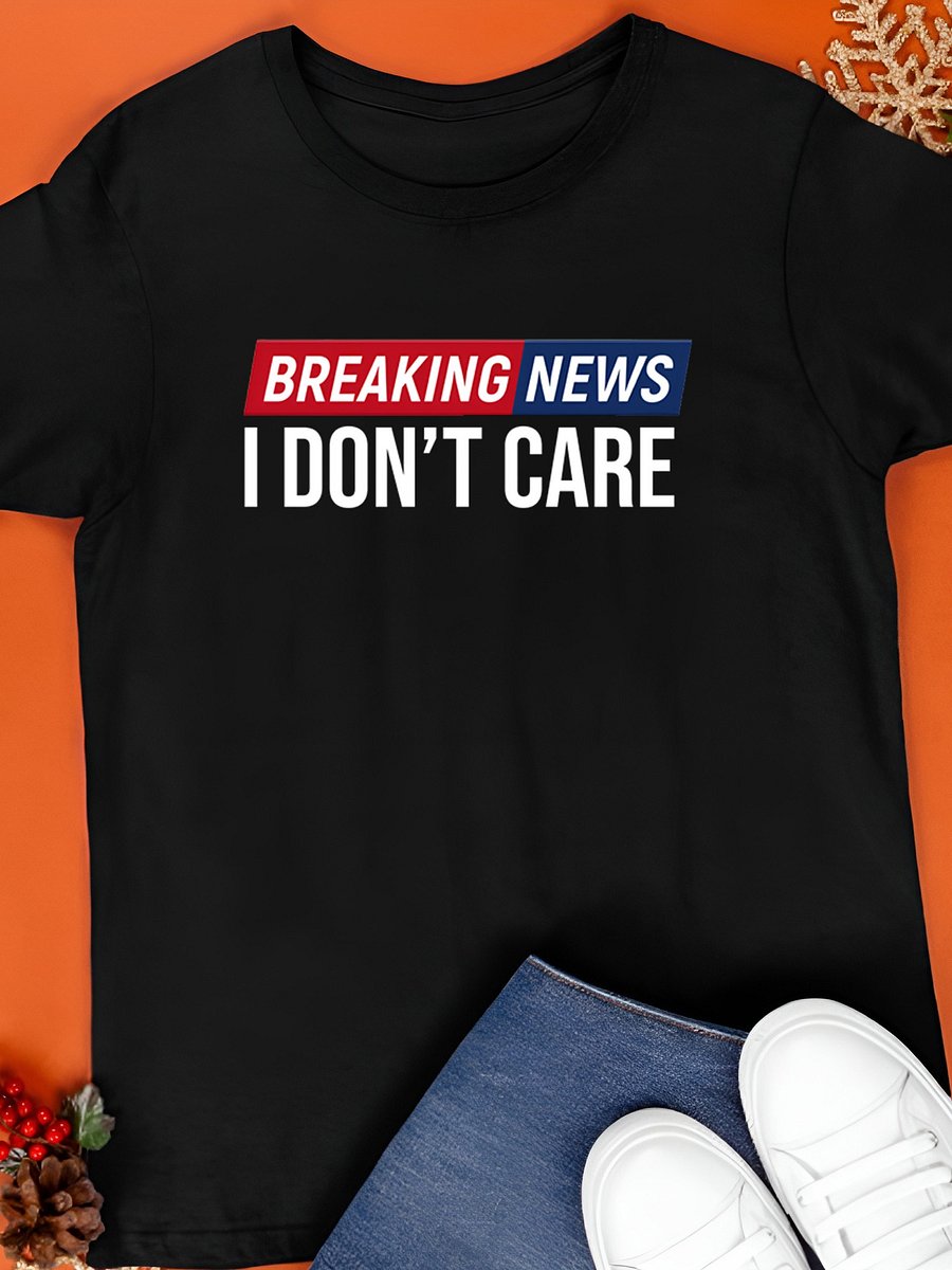 Breaking News: I Don’t Care T-Shirt product image (1)