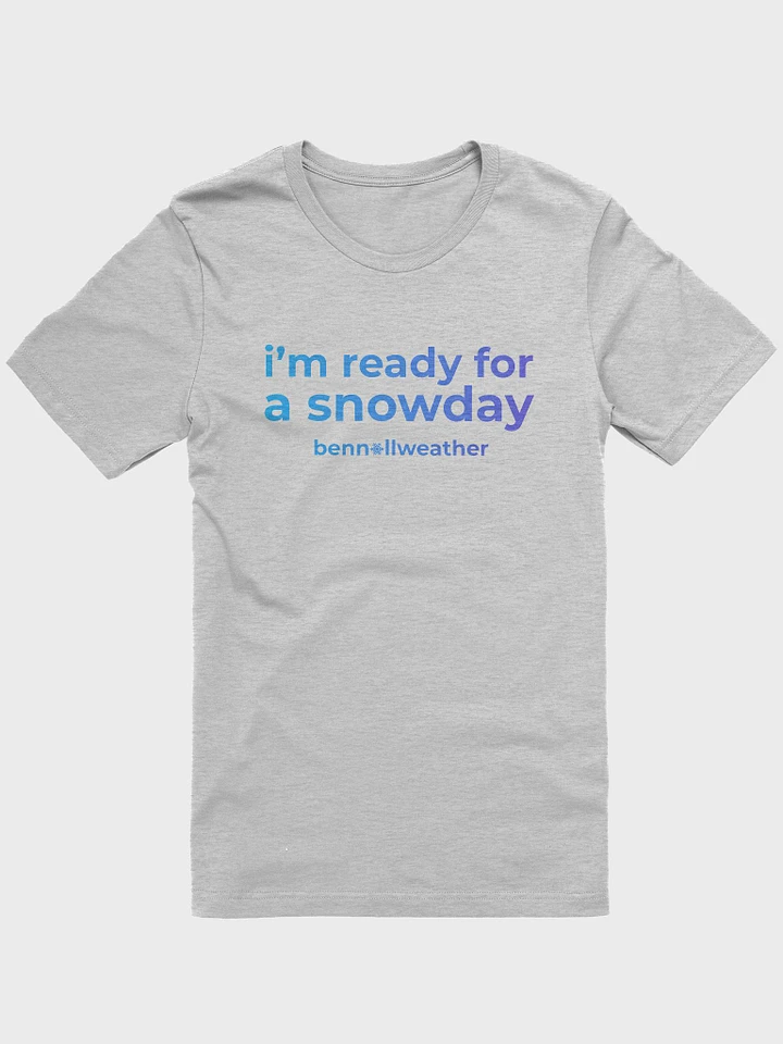 I'm ready for a snow day t-shirt product image (2)
