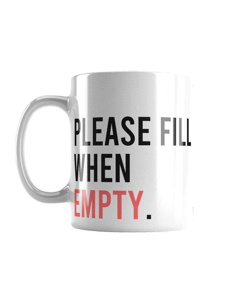 Please Fill When Empty – Funny Mug Gift for Coffee Addicts, Coworkers, and Dads product image (2)