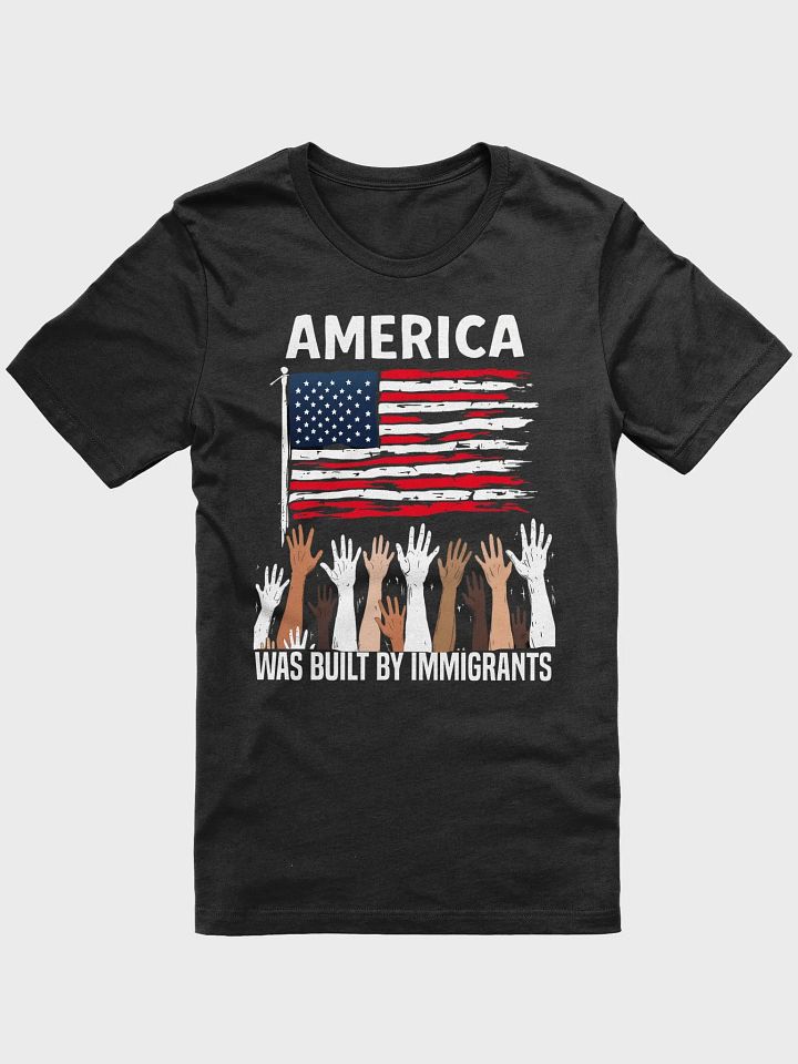 America Was Built by Immigrants Diversity Immigration Rights Tee product image (3)