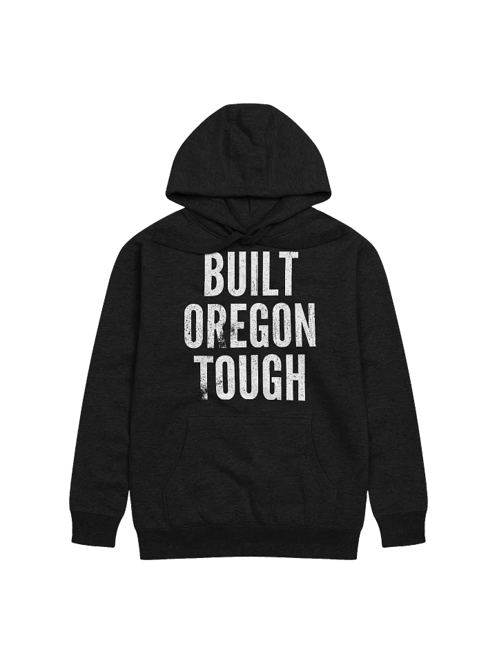 Built Oregon Tough Hoodie product image (1)