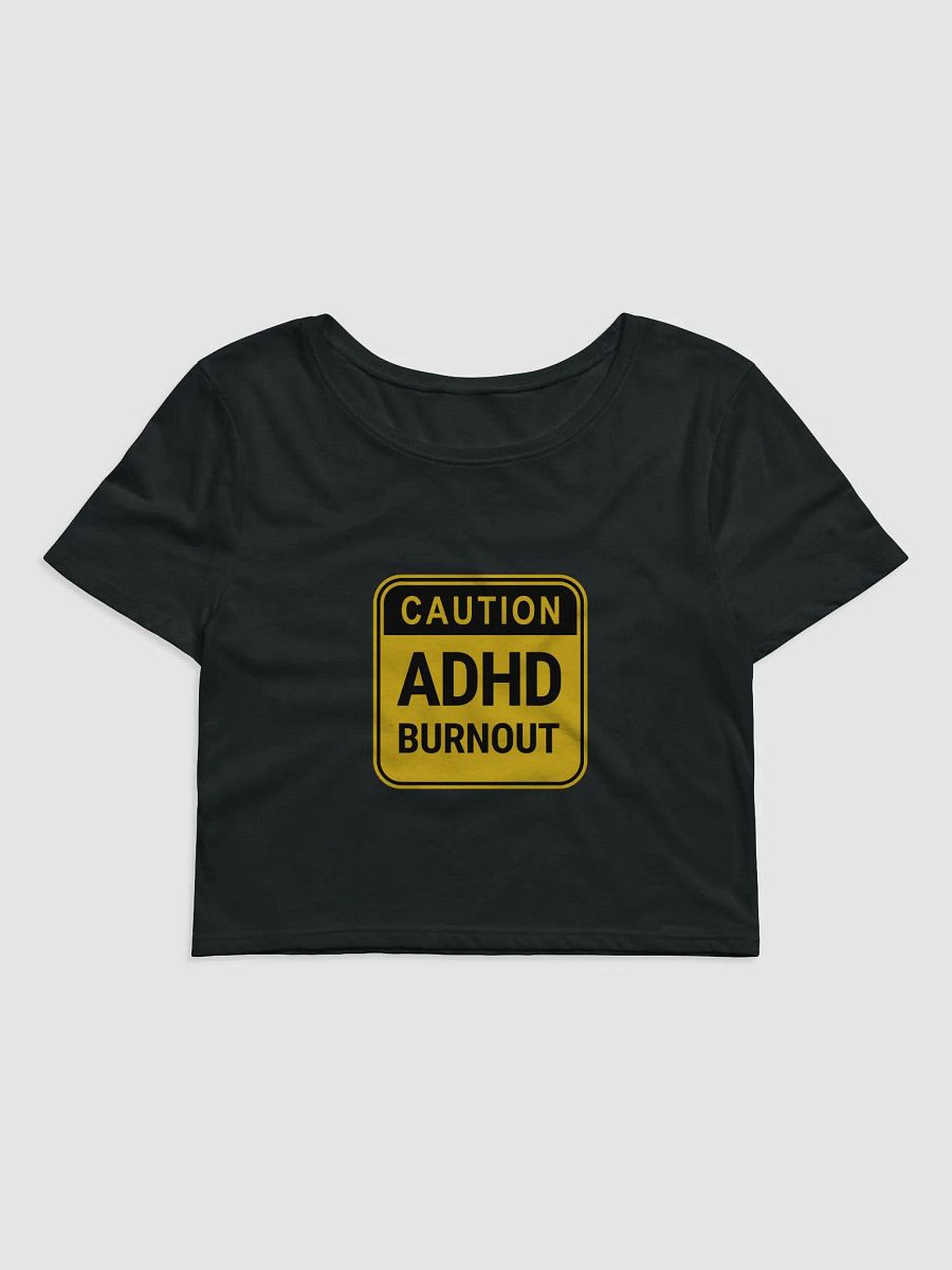 CAUTION: ADHD BURNOUT cropped tee product image (3)