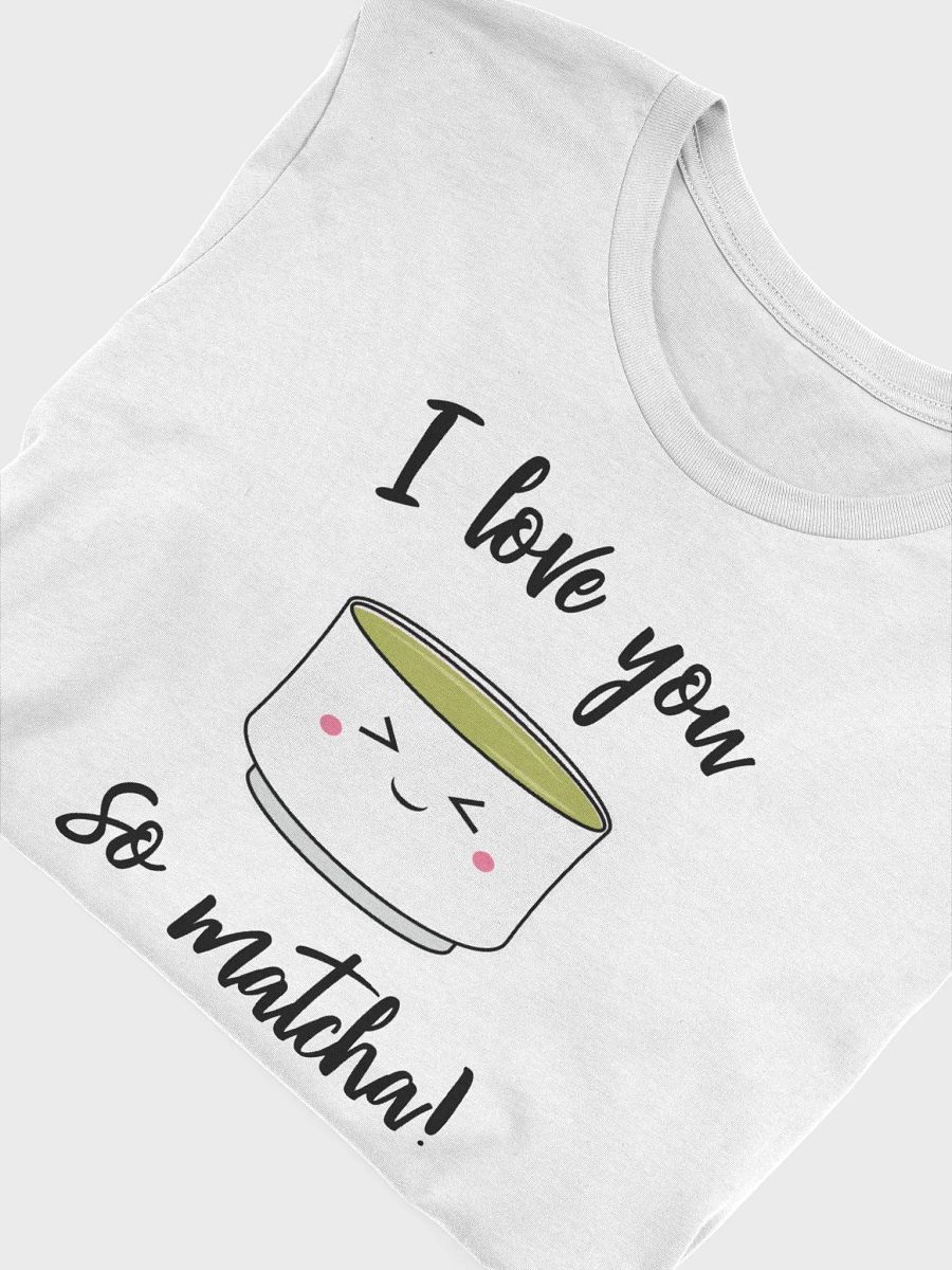 I Love You So Matcha Unisex T-Shirt product image (4)