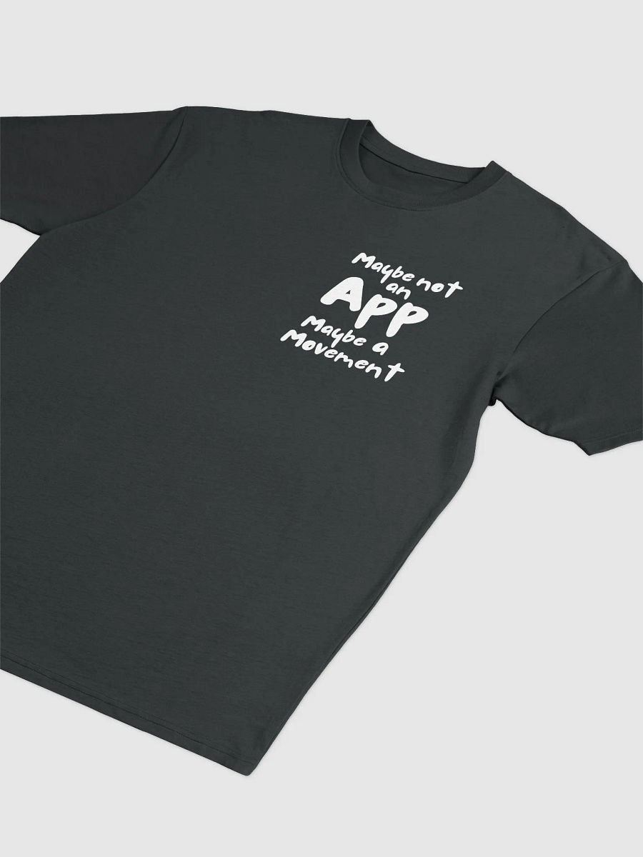 Maybe not an app, Maybe a movement - Black T-shirt product image (2)