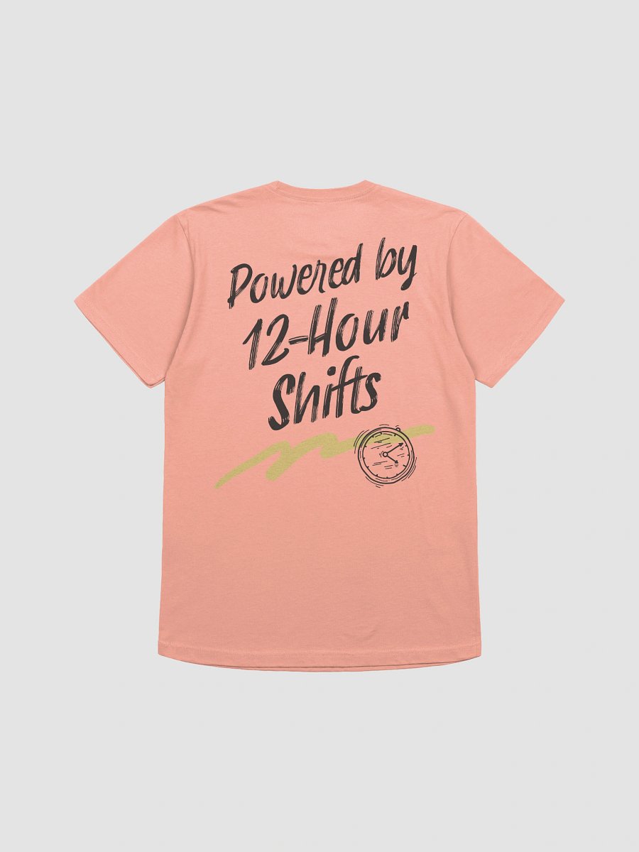 Powered by 12-Hour Shifts T-Shirt product image (14)