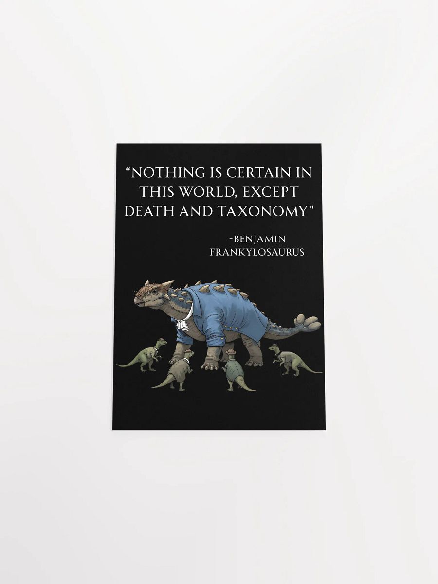 Benjamin Frankylosaurus - Death and Taxonomy Funny Historical Dino Poster product image (28)