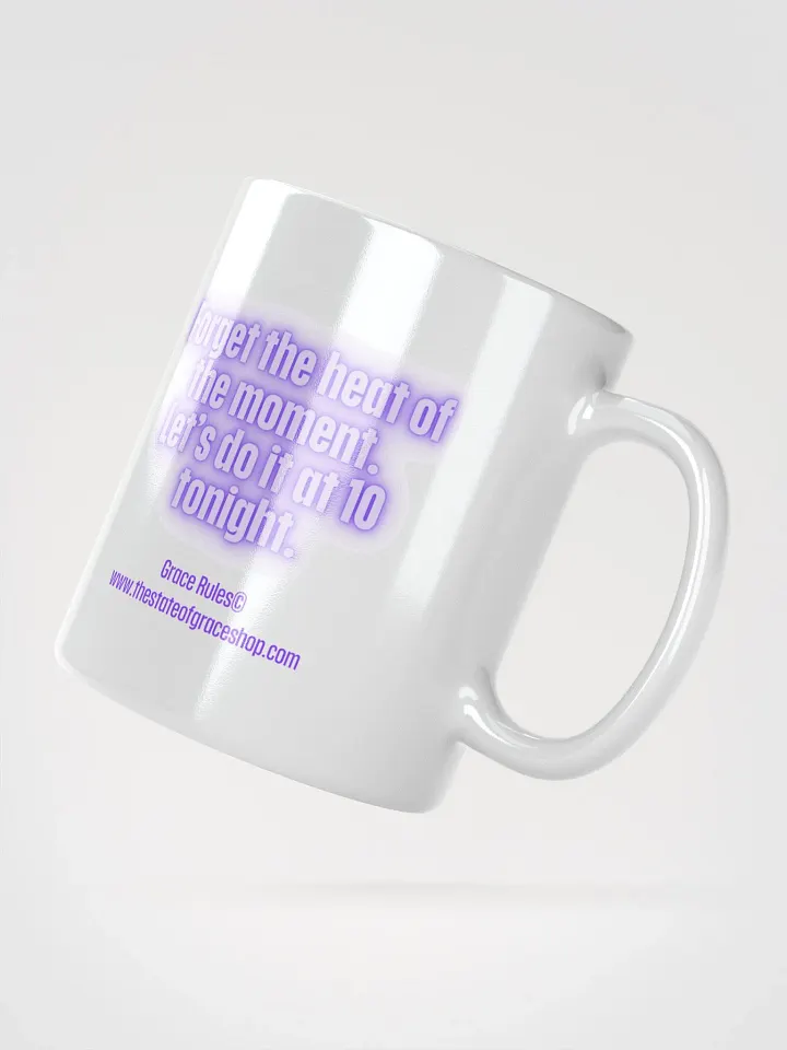 FUNNY MUGS 4 U “Forget the heat of the moment. Let’s do it at 10 tonight.” product image (2)