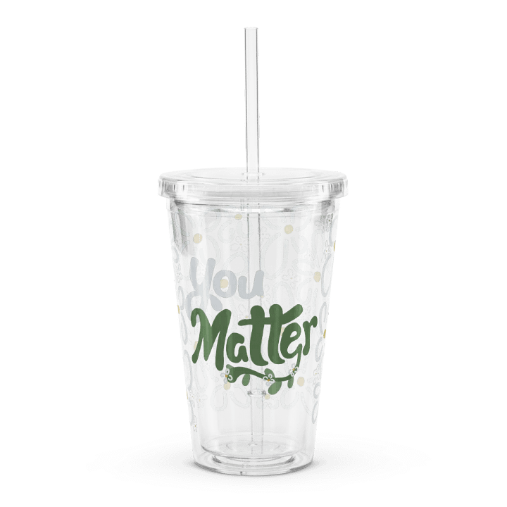 You Matter Flower Clear Cup product image (1)