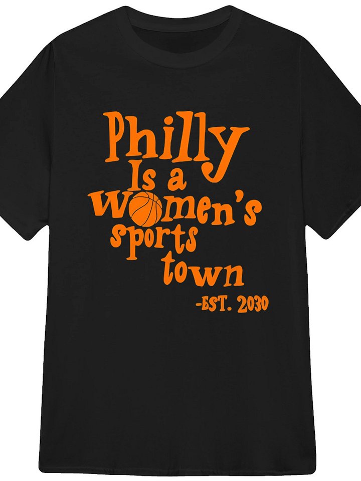 Philly Is a Women’s Sports Town Shirt product image (1)