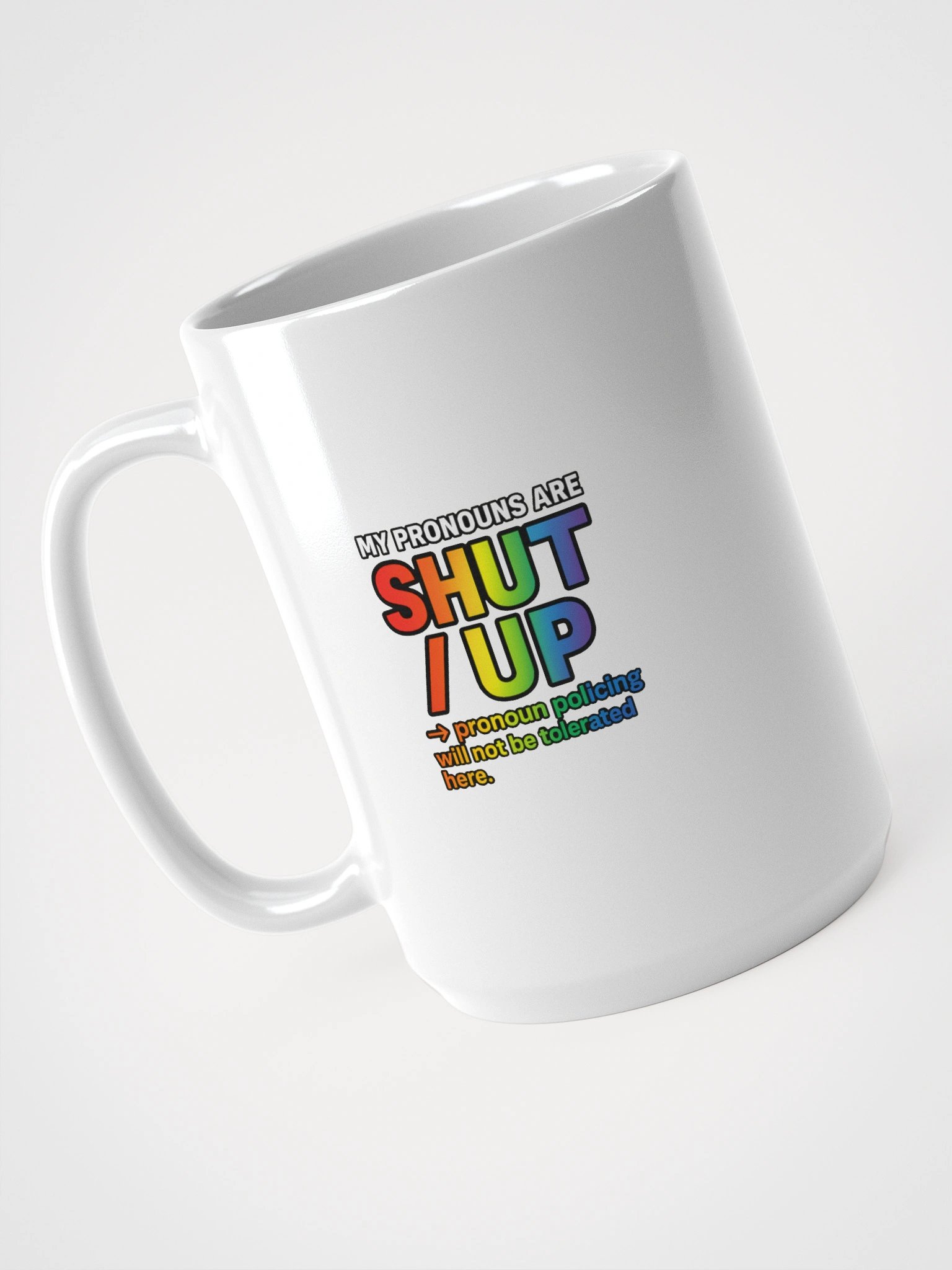 MY PRONOUNS ARE SHUT / UP - Mug product image (4)