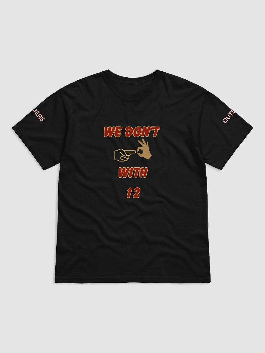 We Don't F With 12 T-Shirt product image (3)
