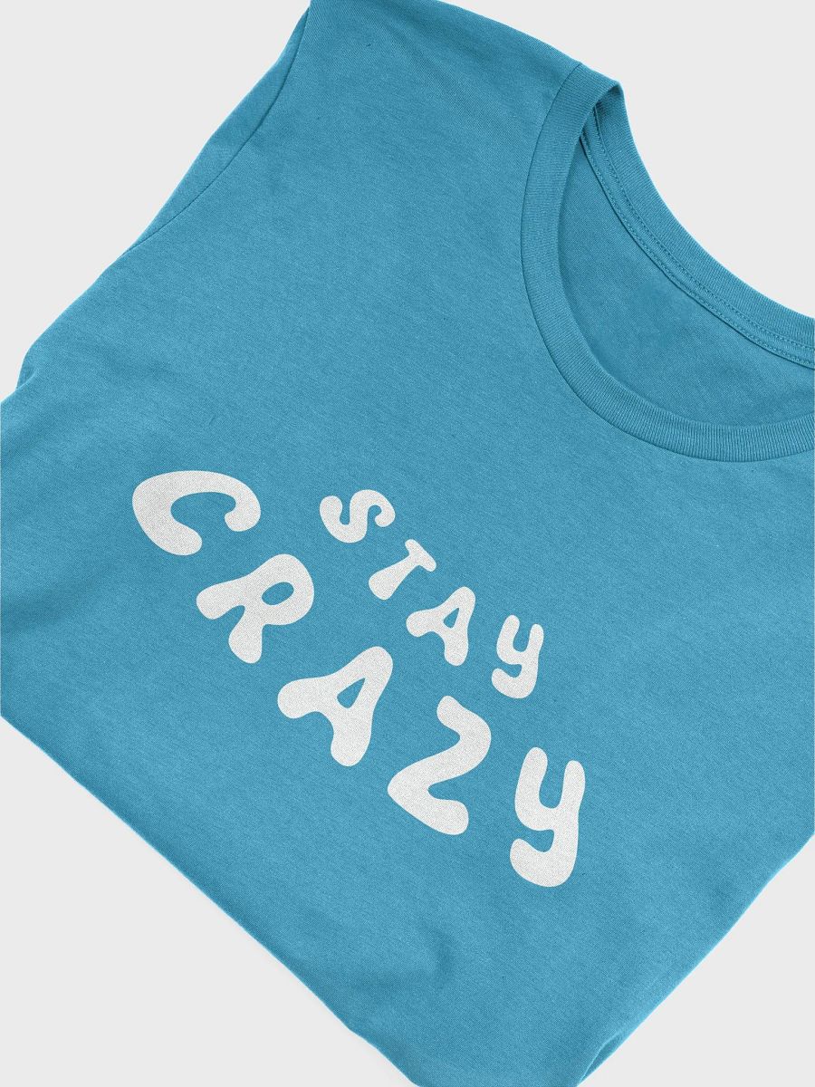 Stay Crazy Unisex Tee (White) product image (5)