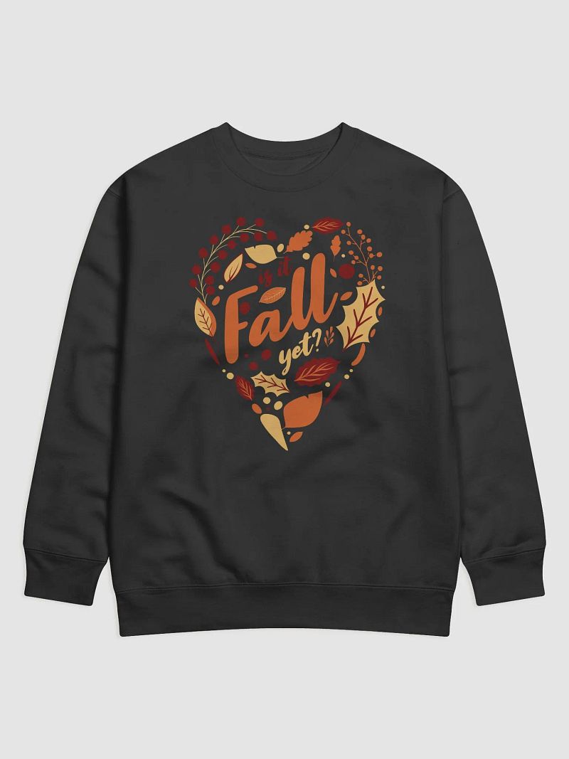 Is it Fall yet? Autumn Premium Sweatshirt